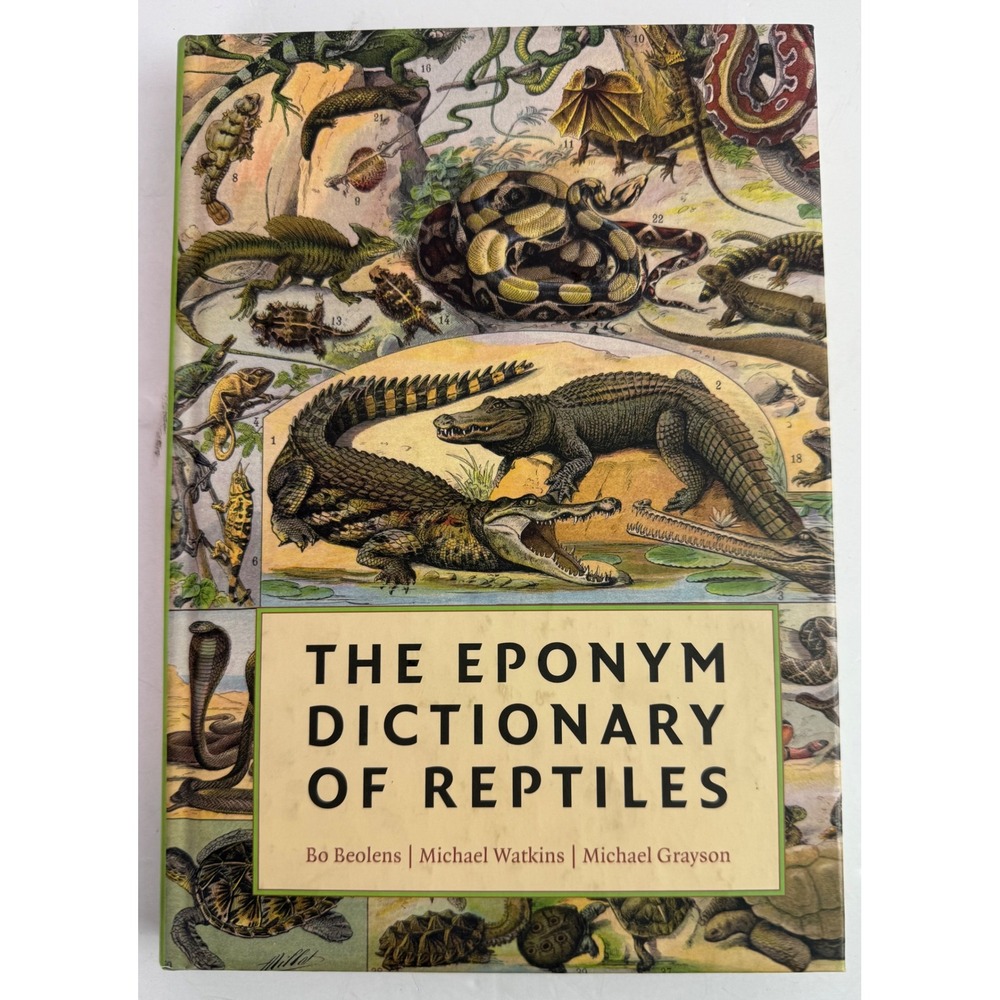 The‎ Eponym Dictionary of Reptiles Hardcover by Bolens, Watkins and Grayson GUC